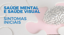 Saúde Visual e Saúde Mental – Principais Sintomas – Parte 1