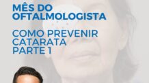 Mês do Oftalmologista – Como prevenir catarata? – Parte 1
